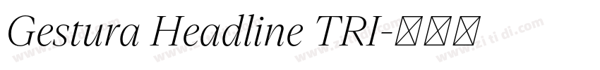 Gestura Headline TRI字体转换 Gestura Headline TRI字体转换